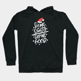 Funny Christmas Dear Santa Define Good Hoodie